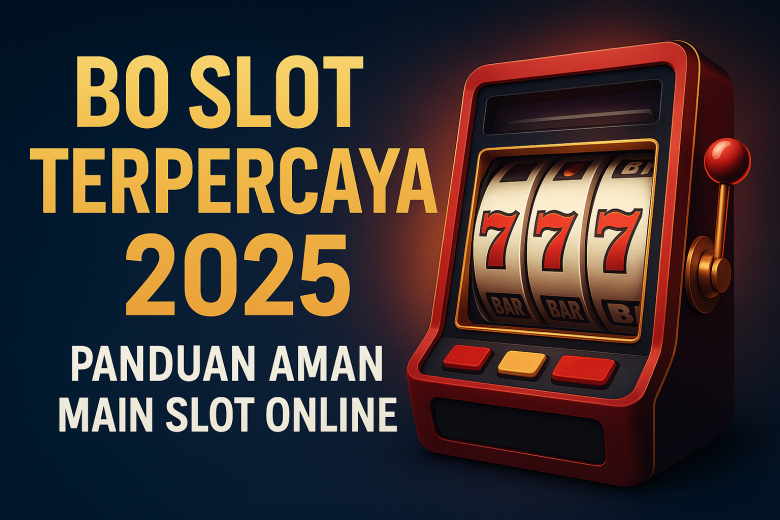 BO SLOT TERPERCAYA 2025